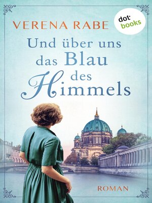 cover image of Und über uns das Blau des Himmels